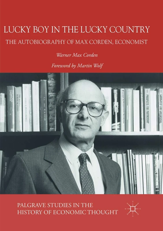 Lucky Boy in the Lucky Country: The Autobiography of Max Corden, Economist (Palgrave Studies in the History of Economic Thought) - Image 1