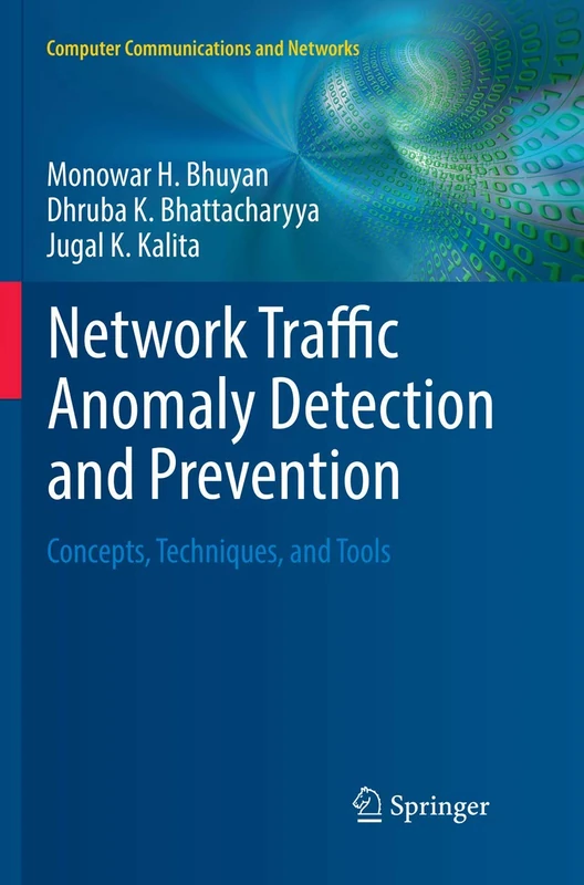 Network Traffic Anomaly Detection and Prevention: Concepts, Techniques, and Tools (Computer Communications and Networks)