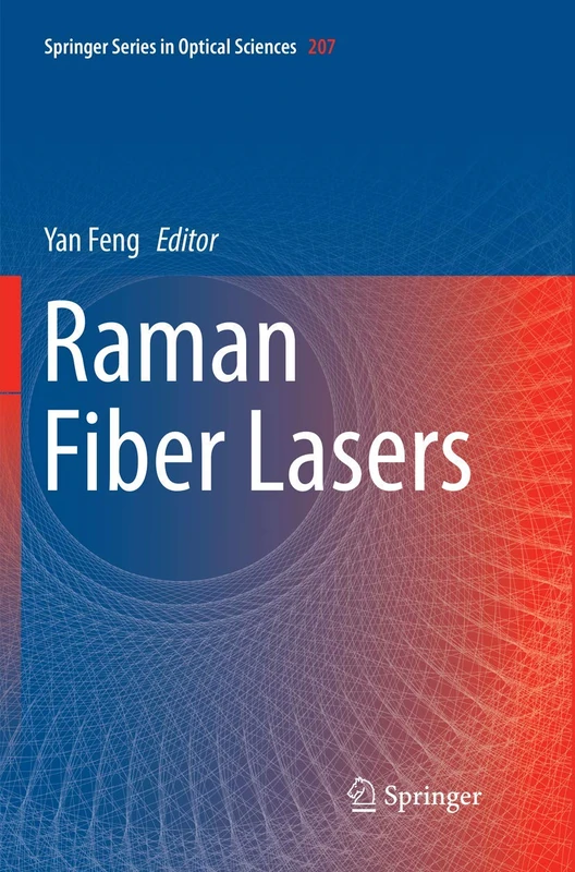 Raman Fiber Lasers: 207 (Springer Series in Optical Sciences, 207)