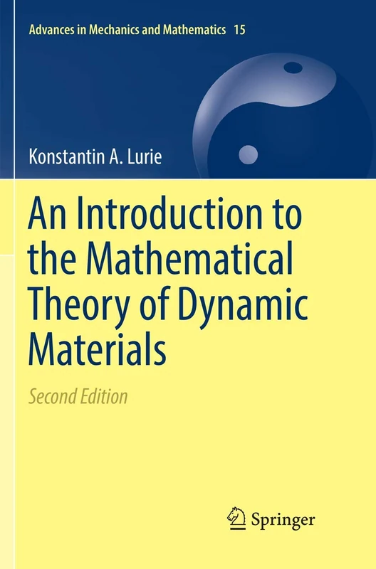 An Introduction to the Mathematical Theory of Dynamic Materials: 15 (Advances in Mechanics and Mathematics, 15)