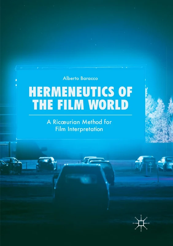 Hermeneutics of the Film World: A Ricœurian Method for Film Interpretation