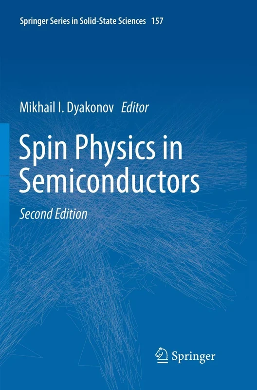 Spin Physics in Semiconductors: 157 (Springer Series in Solid-State Sciences, 157)