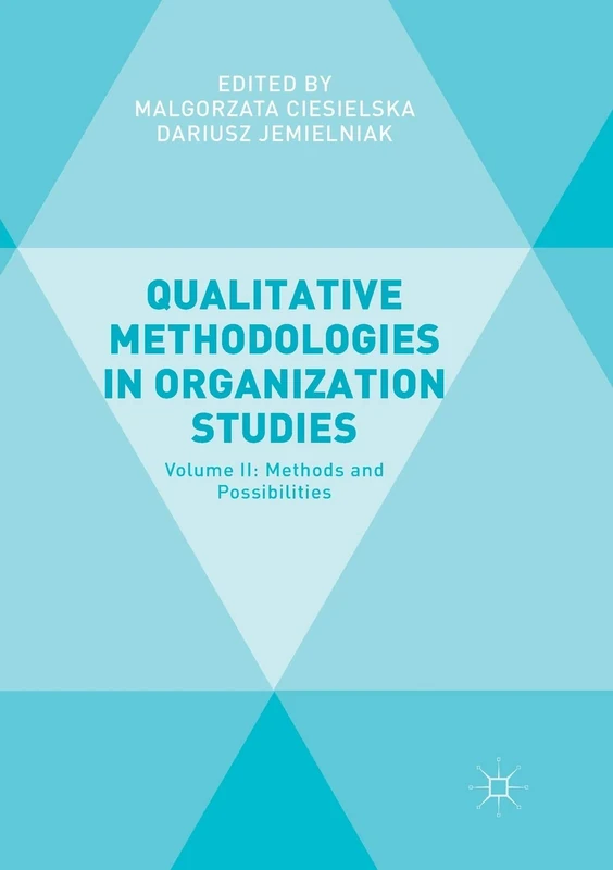 Qualitative Methodologies in Organization Studies: Volume II: Methods and Possibilities: 2