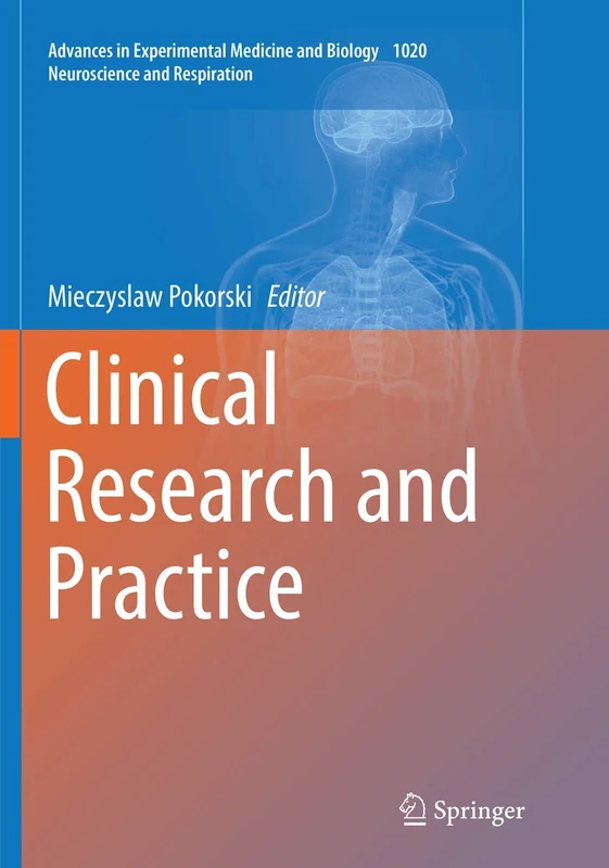 Clinical Research and Practice: 1020 (Advances in Experimental Medicine and Biology, 1020)