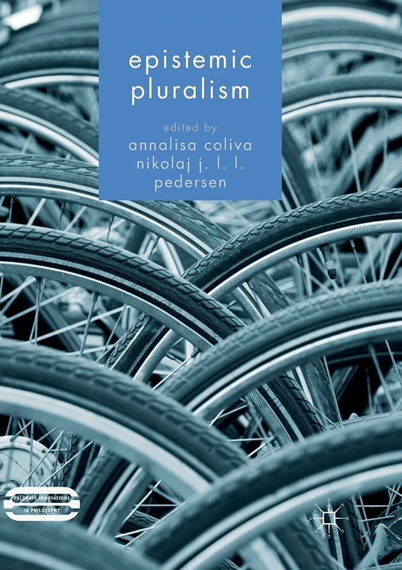 Epistemic Pluralism (Palgrave Innovations in Philosophy)
