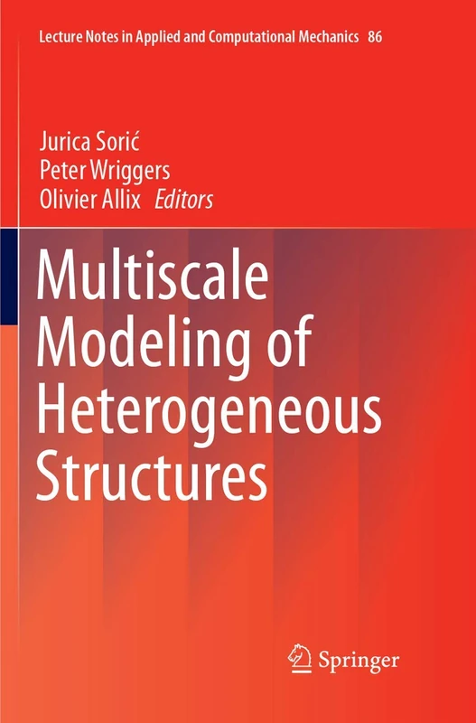 Multiscale Modeling of Heterogeneous Structures: 86 (Lecture Notes in Applied and Computational Mechanics, 86)