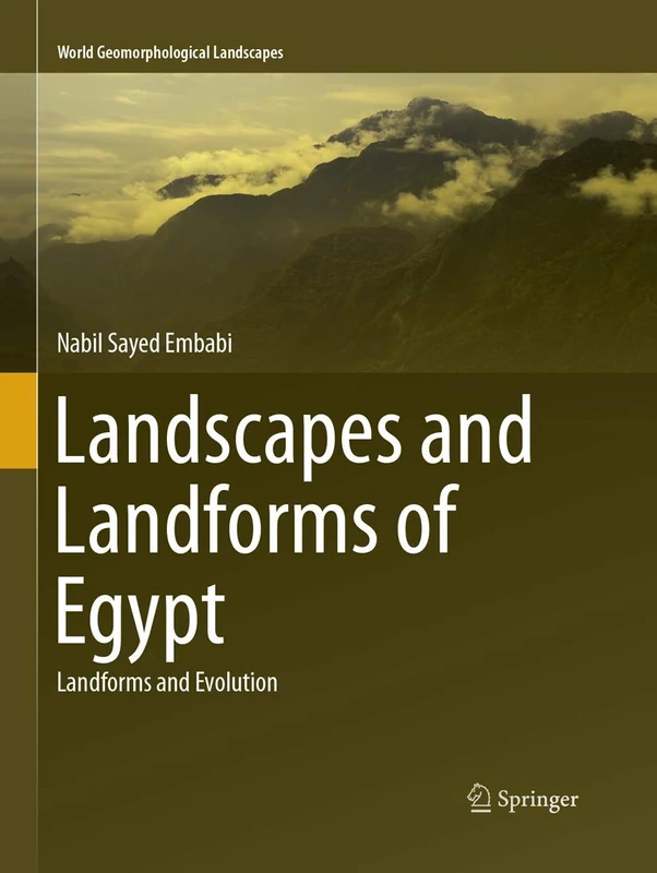 Landscapes and Landforms of Egypt: Landforms and Evolution (World Geomorphological Landscapes)