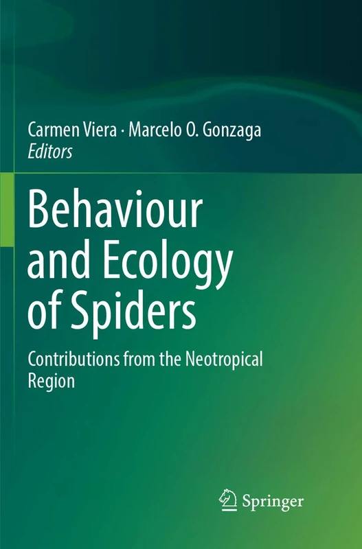 Behaviour and Ecology of Spiders: Contributions from the Neotropical Region