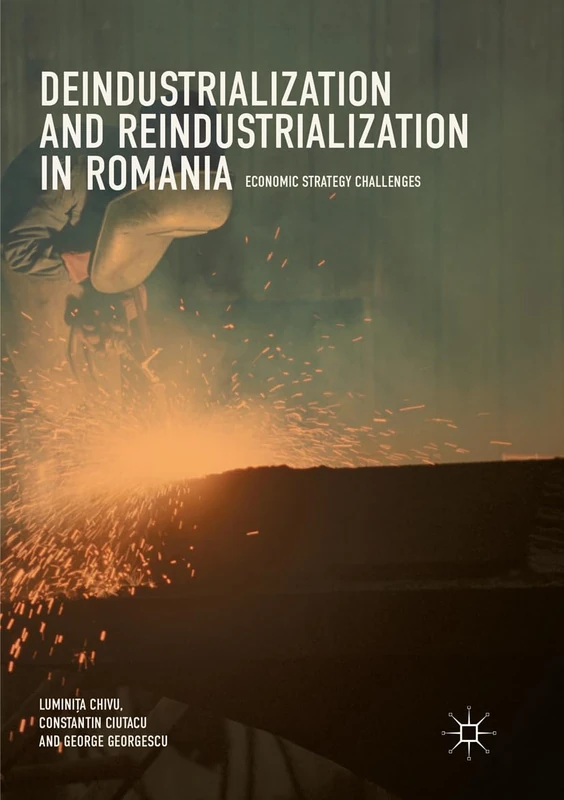 Deindustrialization and Reindustrialization in Romania: Economic Strategy Challenges