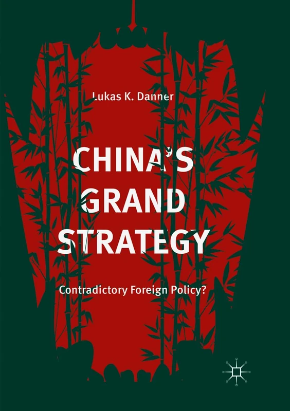 China’s Grand Strategy: Contradictory Foreign Policy?