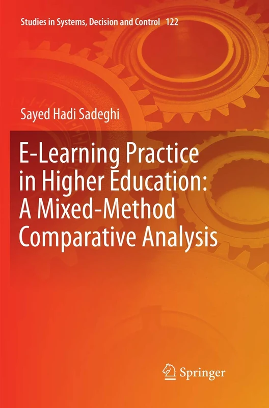E-Learning Practice in Higher Education: A Mixed-Method Comparative Analysis: 122 (Studies in Systems, Decision and Control, 122)