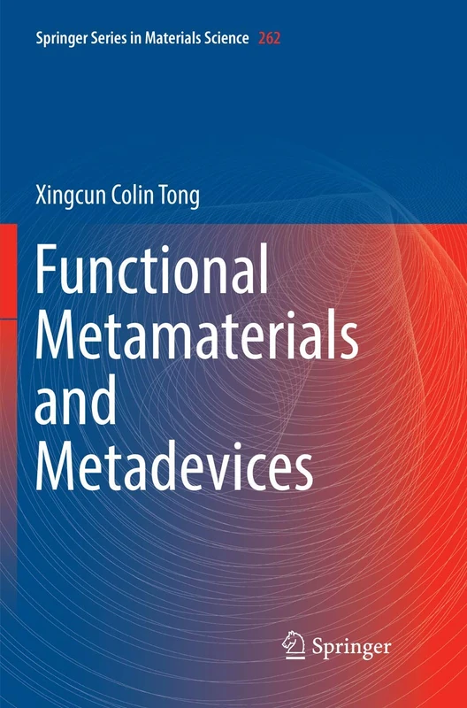Functional Metamaterials and Metadevices: 262 (Springer Series in Materials Science, 262)