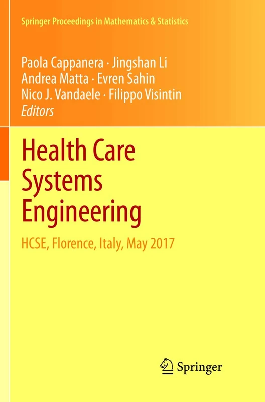 Health Care Systems Engineering: HCSE, Florence, Italy, May 2017: 210 (Springer Proceedings in Mathematics & Statistics, 210)