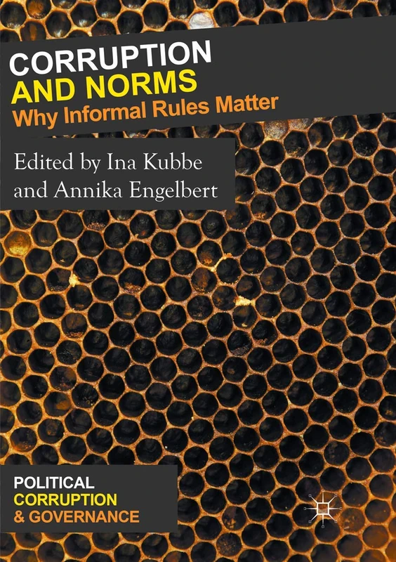 Corruption and Norms: Why Informal Rules Matter (Political Corruption and Governance)