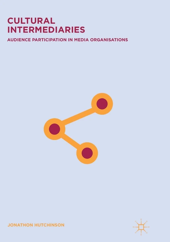Cultural Intermediaries: Audience Participation in Media Organisations