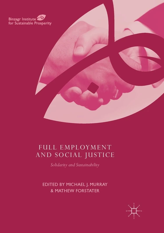 Full Employment and Social Justice: Solidarity and Sustainability (Global Institute for Sustainable Prosperity)