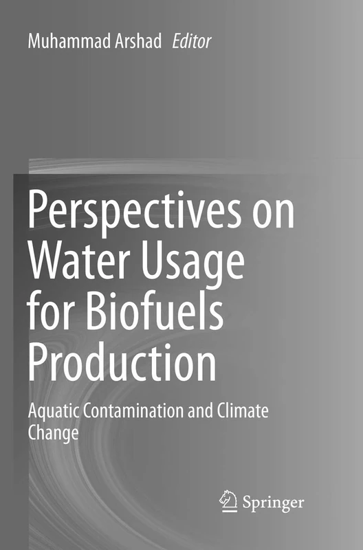Perspectives on Water Usage for Biofuels Production: Aquatic Contamination and Climate Change - Image 1