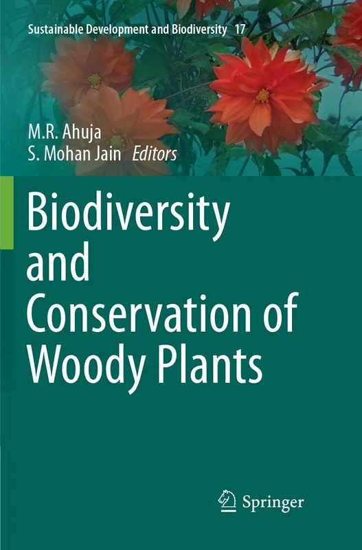 Biodiversity and Conservation of Woody Plants: 17 (Sustainable Development and Biodiversity, 17)