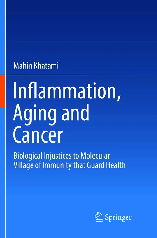 Inflammation, Aging and Cancer: Biological Injustices to Molecular Village of Immunity that Guard Health