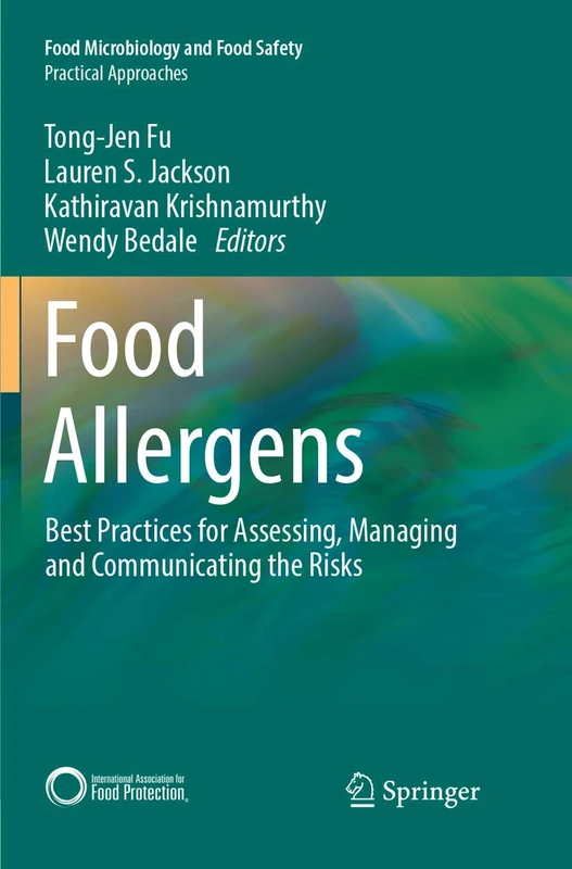 Food Allergens: Best Practices for Assessing, Managing and Communicating the Risks (Food Microbiology and Food Safety)