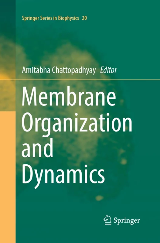 Springer Membrane Organization and Dynamics: 20 Biophysics Book
