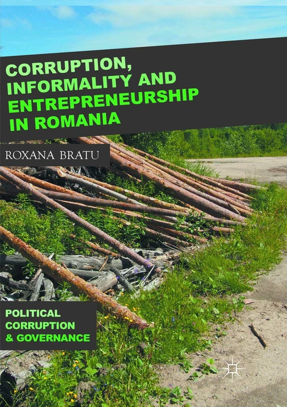 Corruption, Informality and Entrepreneurship in Romania (Political Corruption and Governance)