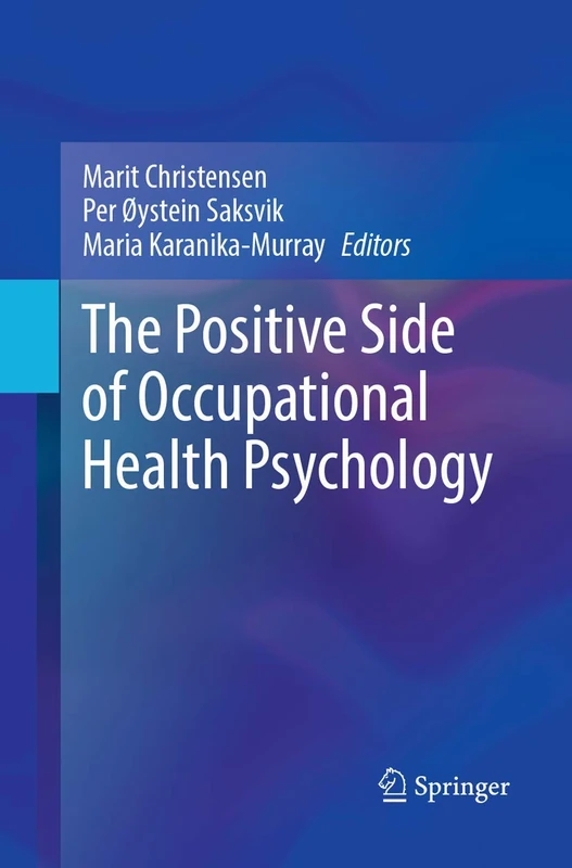 The Positive Side of Occupational Health Psychology
