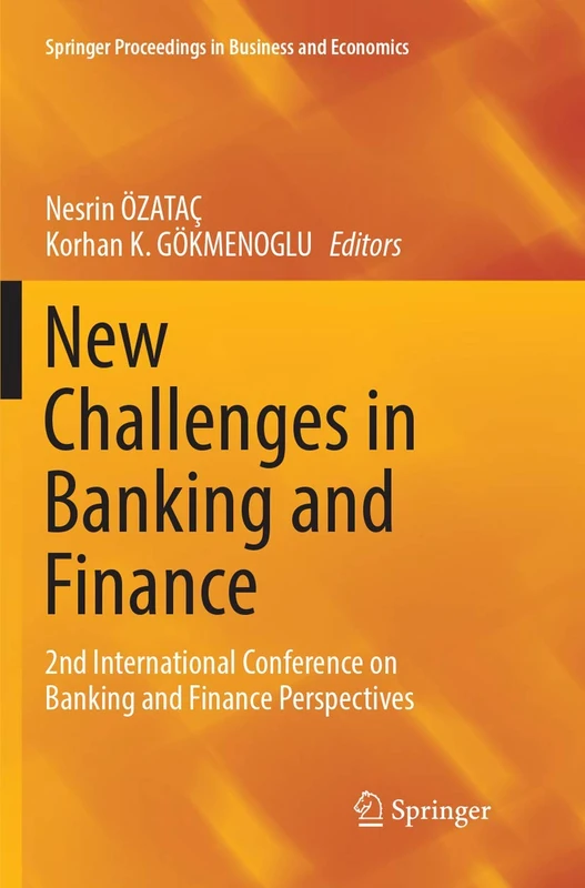 New Challenges in Banking and Finance: 2nd International Conference on Banking and Finance Perspectives (Springer Proceedings in Business and Economics)