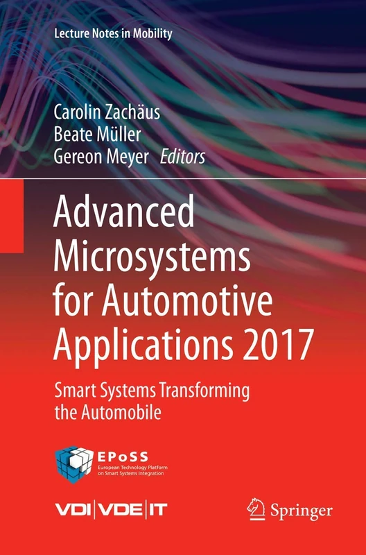 Advanced Microsystems for Automotive Applications 2017: Smart Systems Transforming the Automobile (Lecture Notes in Mobility)