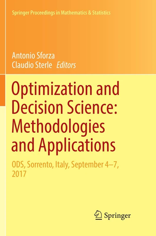 Optimization and Decision Science: Methodologies and Applications: ODS, Sorrento, Italy, September 4-7, 2017: 217 (Springer Proceedings in Mathematics & Statistics, 217)