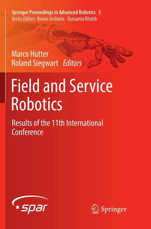 Field and Service Robotics: Results of the 11th International Conference: 5 (Springer Proceedings in Advanced Robotics, 5)