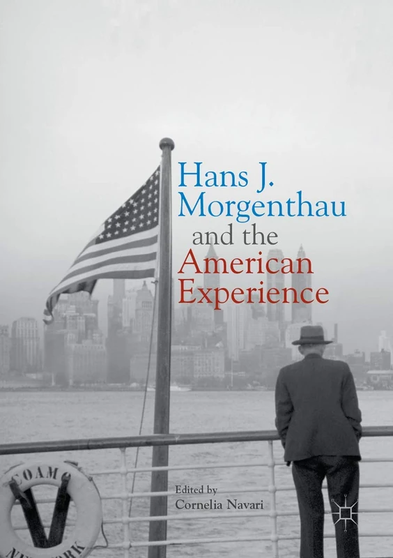 Springer - Hans J. Morgenthau and the American Experience