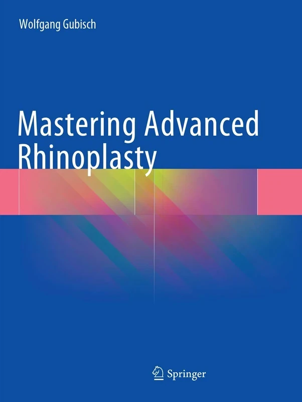 Mastering Advanced Rhinoplasty