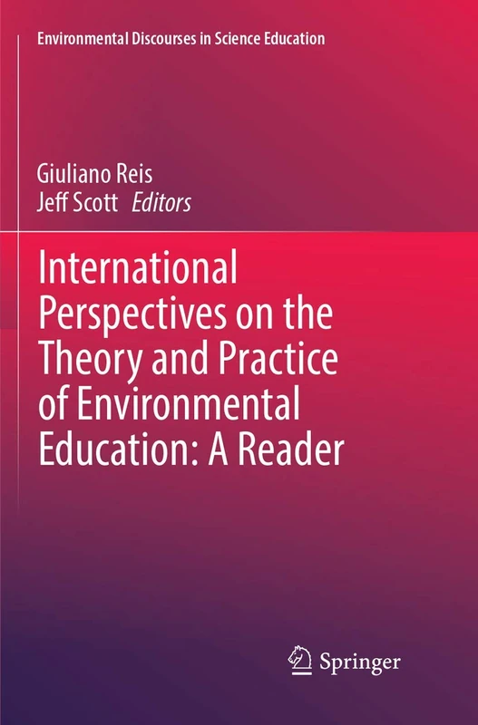 International Perspectives on the Theory and Practice of Environmental Education: A Reader: 3 (Environmental Discourses in Science Education, 3)