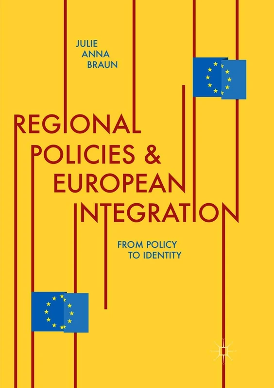 Regional Policies and European Integration: From Policy to Identity