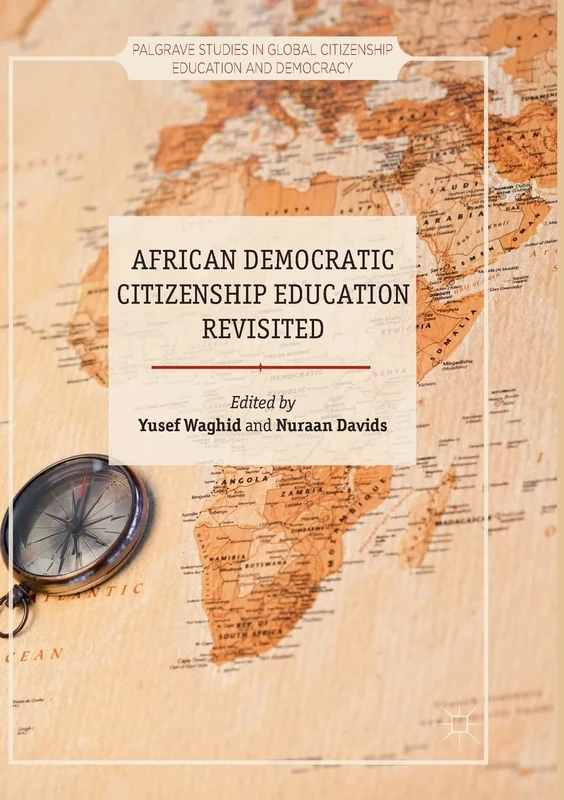African Democratic Citizenship Education Revisited (Palgrave Studies in Global Citizenship Education and Democracy)