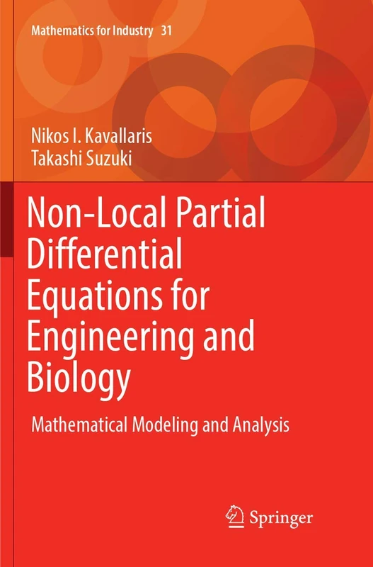 Non-Local Partial Differential Equations for Engineering and Biology: Mathematical Modeling and Analysis: 31 (Mathematics for Industry, 31)