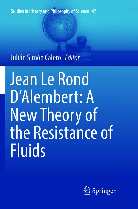 Jean Le Rond D'Alembert: A New Theory of the Resistance of Fluids: 47 (Studies in History and Philosophy of Science, 47) - Image 1