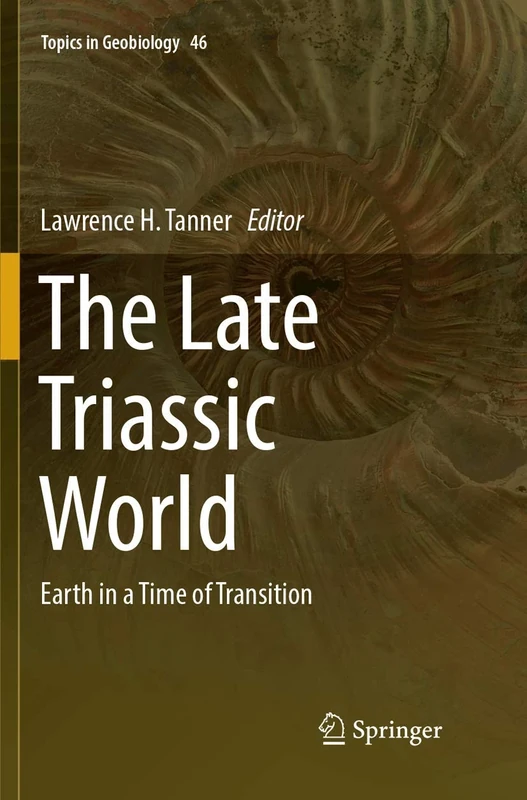 The Late Triassic World: Earth in a Time of Transition: 46 (Topics in Geobiology, 46) - Image 1