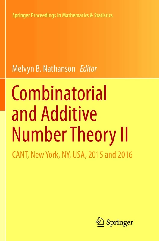 Combinatorial and Additive Number Theory II: CANT, New York, NY, USA, 2015 and 2016: 220 (Springer Proceedings in Mathematics & Statistics, 220)
