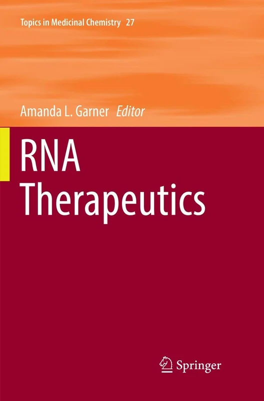 RNA Therapeutics: 27 (Topics in Medicinal Chemistry, 27)