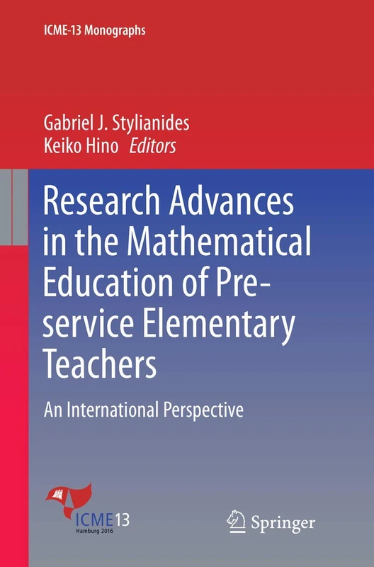 Research Advances in the Mathematical Education of Pre-service Elementary Teachers: An International Perspective (ICME-13 Monographs)