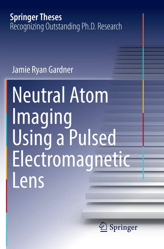 Neutral Atom Imaging Using a Pulsed Electromagnetic Lens (Springer Theses)