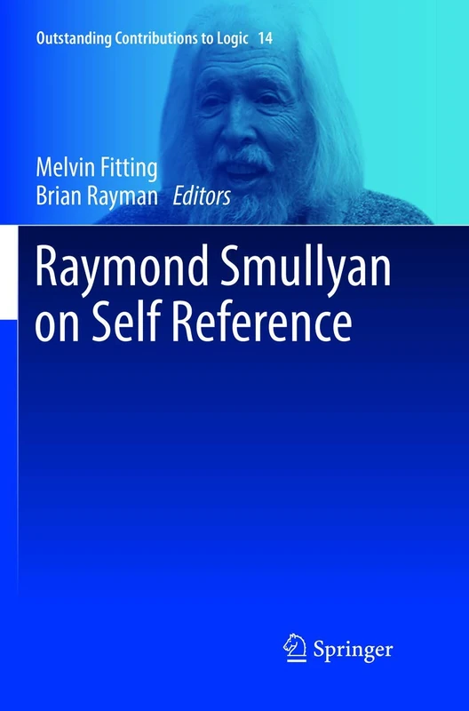 Raymond Smullyan on Self Reference: 14 (Outstanding Contributions to Logic, 14)