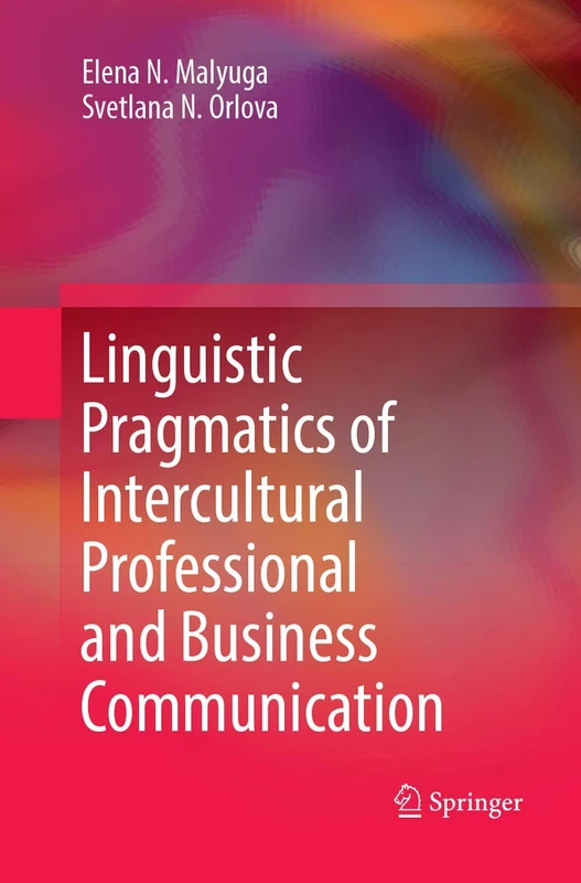 Linguistic Pragmatics of Intercultural Professional and Business Communication