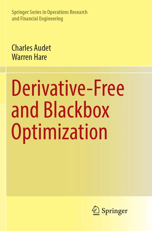 Derivative-Free and Blackbox Optimization (Springer Series in Operations Research and Financial Engineering)