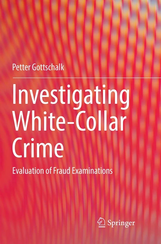 Investigating White-Collar Crime: Evaluation of Fraud Examinations