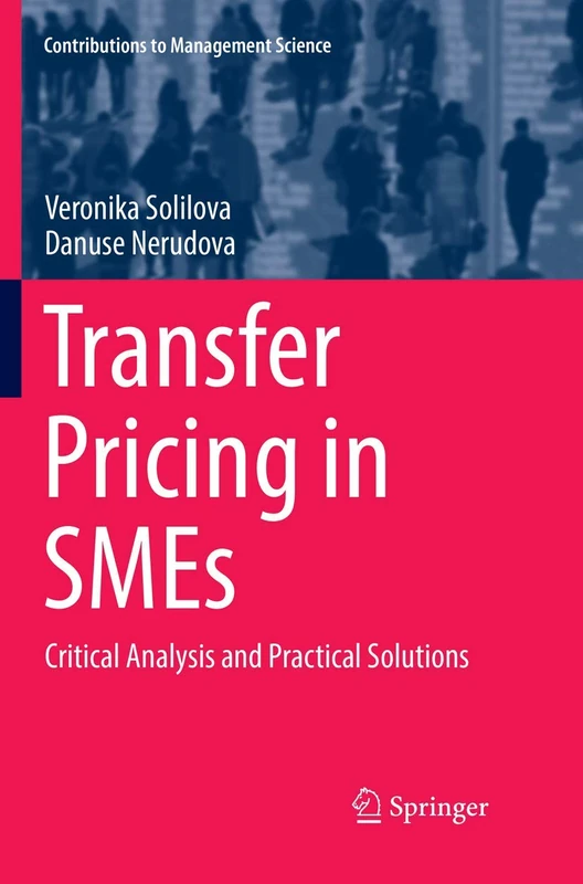 Transfer Pricing in SMEs: Critical Analysis and Practical Solutions (Contributions to Management Science)