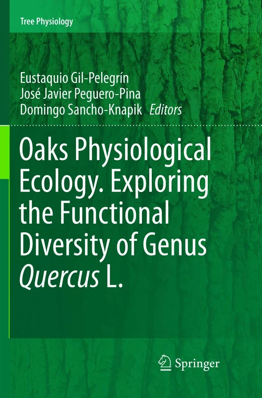 Oaks Physiological Ecology. Exploring the Functional Diversity of Genus Quercus L.: 7 (Tree Physiology, 7) - Image 1