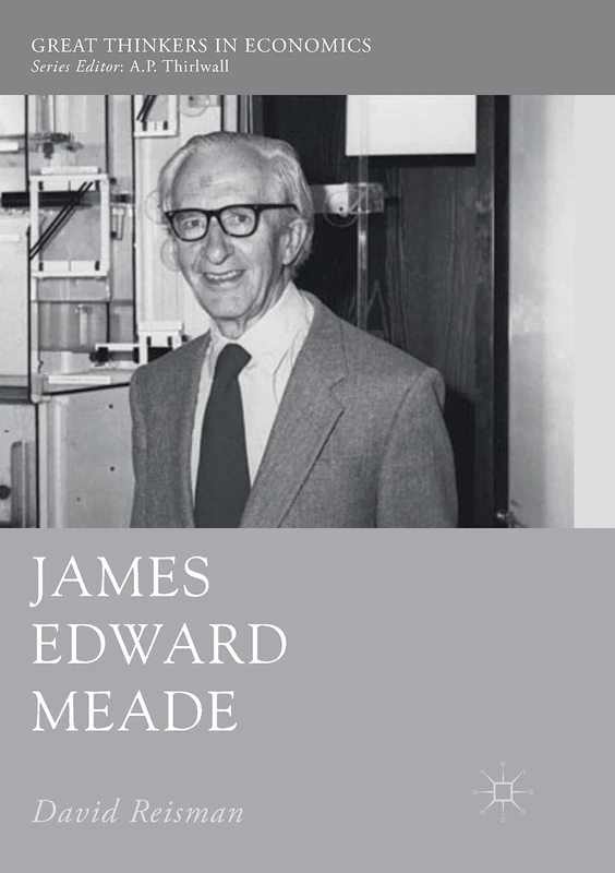 James Edward Meade (Great Thinkers in Economics)